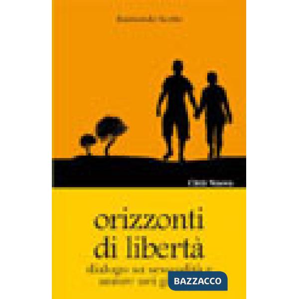 Orizzonti di libertà. Dialogo su sessualità e amore nei giovani