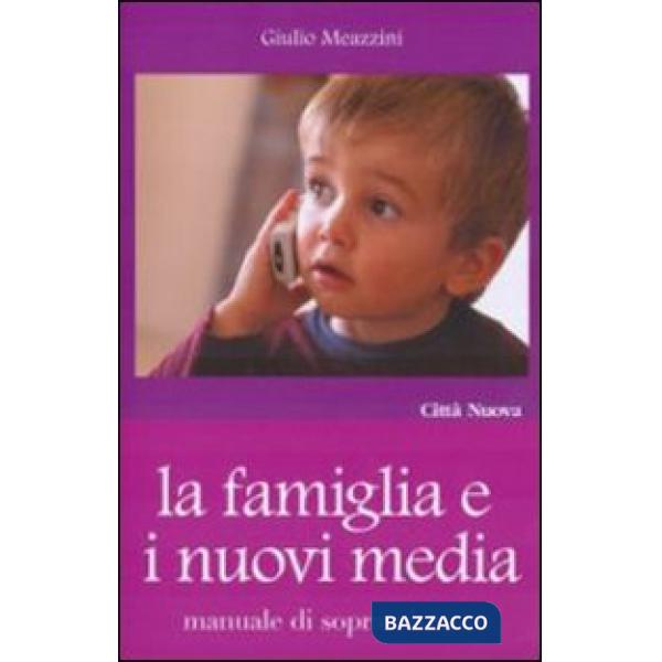 Famiglia e i nuovi media (La)