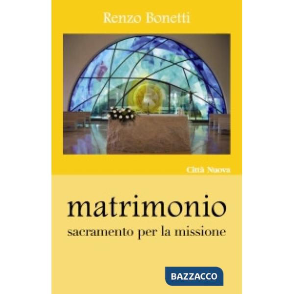 Matrimonio. Sacramento per la missione