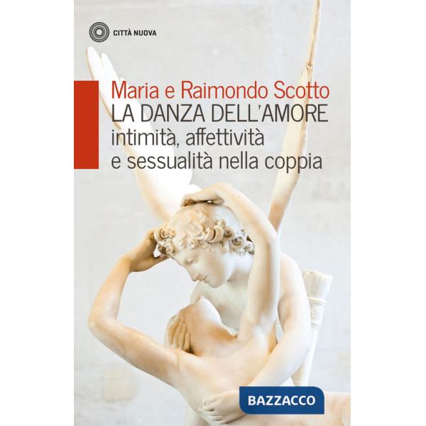 Danza dell'amore. Intimità, affettività e sessualità nella coppia (La)