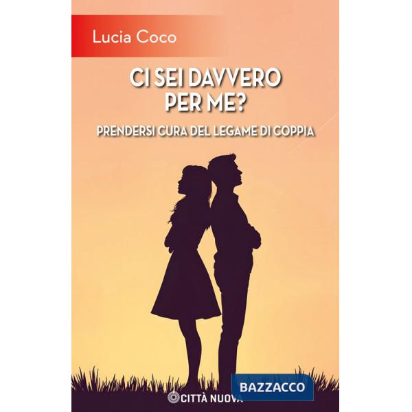 Ci sei davvero per me? Prendersi cura del legame di coppia