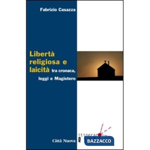 Libertà religiosa e laicità tra cronaca, leggi e magistero