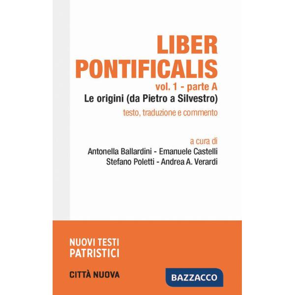 Liber pontificalis. Vol. 1: Le origini (da Pietro a Silvestro)