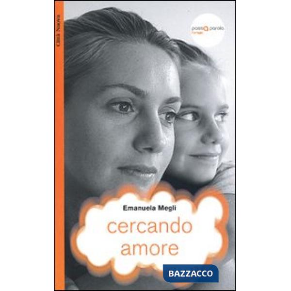 Cercando amore. Storia di una donna