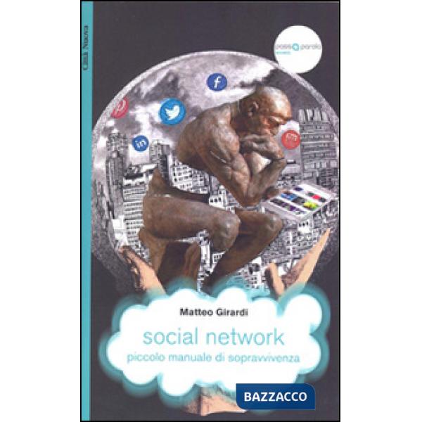 Social network. Piccolo manuale di sopravvivenza