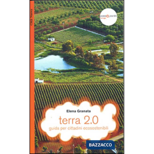 Terra 2.0. guida per cittadini ecosostenibili