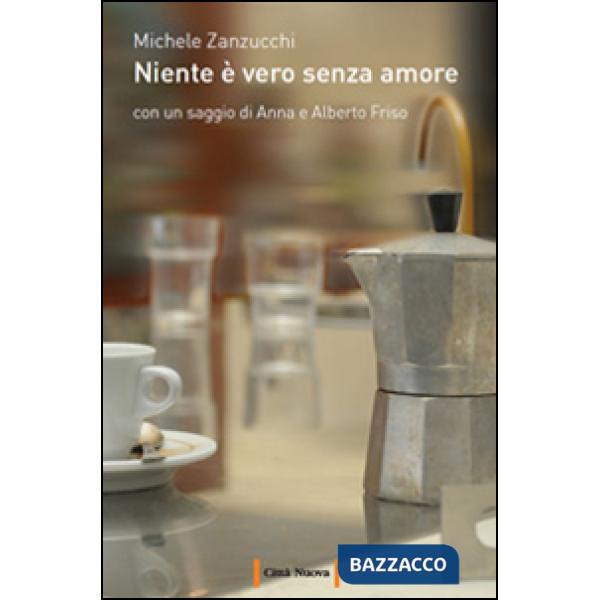 Niente è vero senza amore