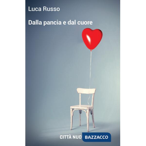 Dalla pancia e dal cuore