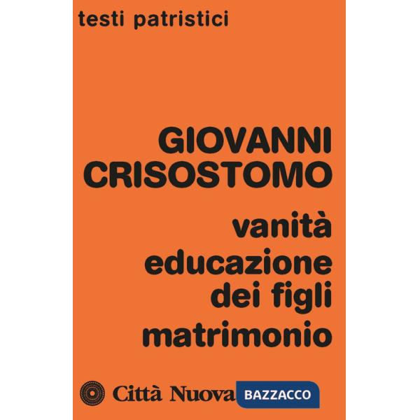 Vanità, educazione dei figli, matrimonio