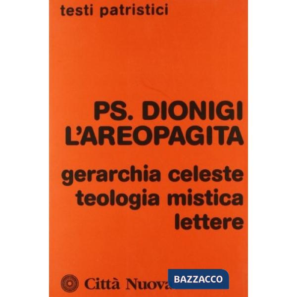 Gerarchia celeste-Teologia mistica-Lettere