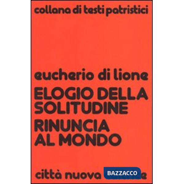Elogio della solitudine. Rinuncia al mondo