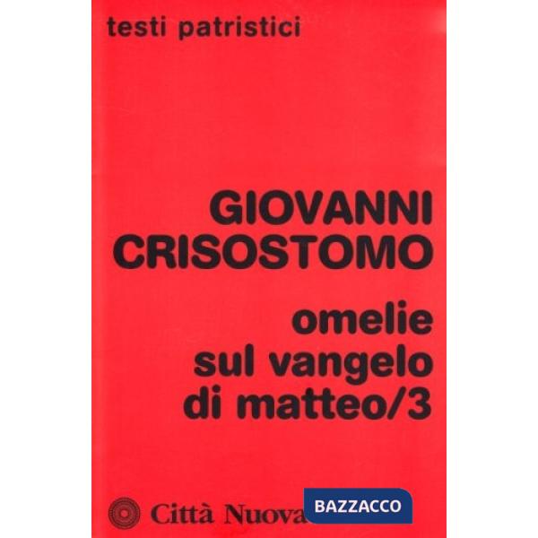 Omelie sul Vangelo di Matteo. Vol. 3