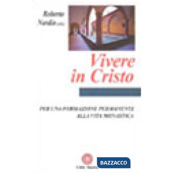 Vivere in cristo. Per una formazione permanente alla vita monastica