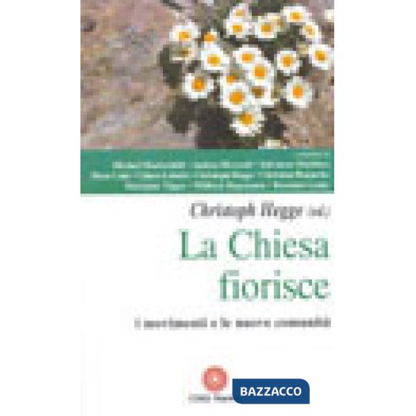 Chiesa fiorisce. I movimenti e le nuove comunità (La)