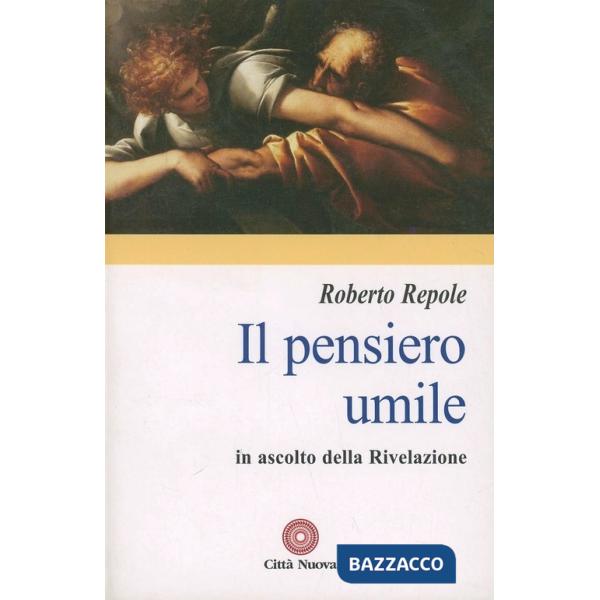 Pensiero umile. In ascolto della rivelazione (Il)