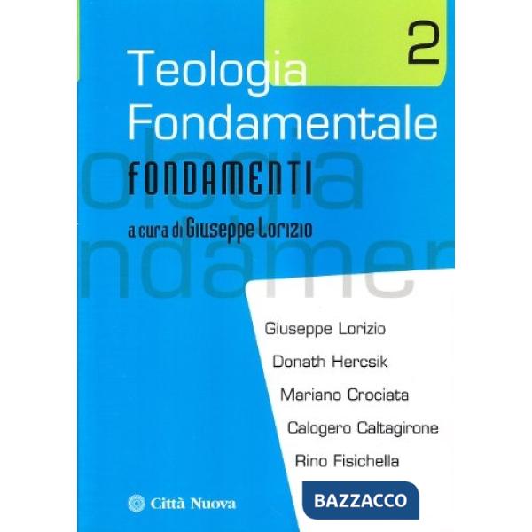 Teologia fondamentale. Vol. 2: Fondamenti