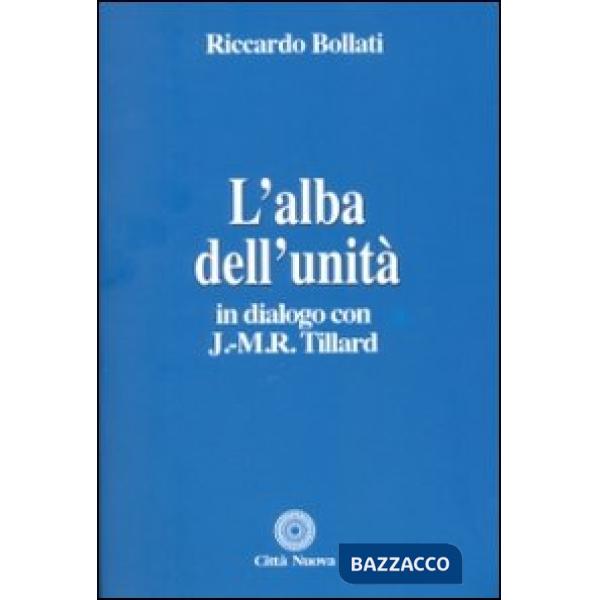 Alba dell'unità. In dialogo con J. M. R. Tillard (L')