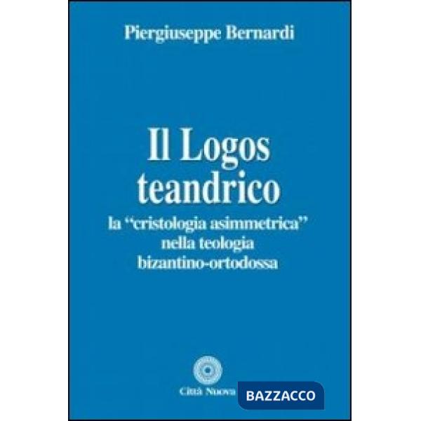 Logos teandrico. La «cristologia asimmetrica» nella teologia bizantino-ortodossa