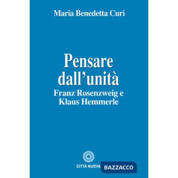 Pensare dall'unità. Franz Rosenzweig e Klaus Hemmerle