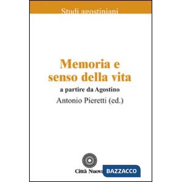 Memoria e senso della vita a partire da Agostino