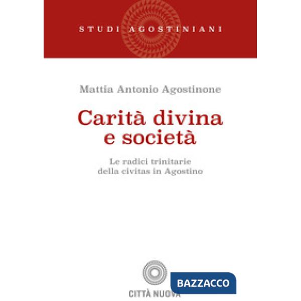 Carità divina e società. Le radici trinitarie della civitas in Agostino