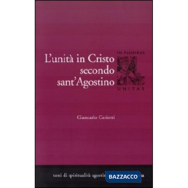 Unità di Cristo secondo Sant'Agostino (L')