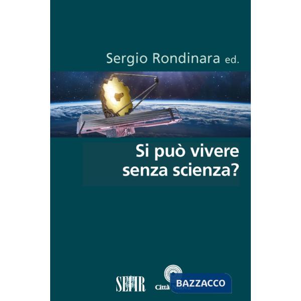 Si può vivere senza scienza?