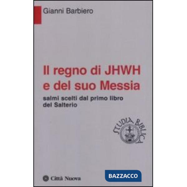 Regno di Jhwh e del suo messia. Salmi scelti dal primo libro del salterio (Il)