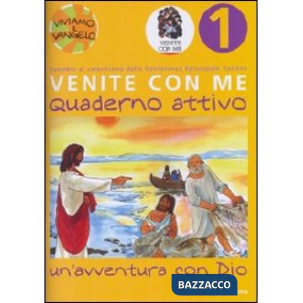 Venite con me. Un'avventura con Dio. Quaderno attivo. Vol. 1