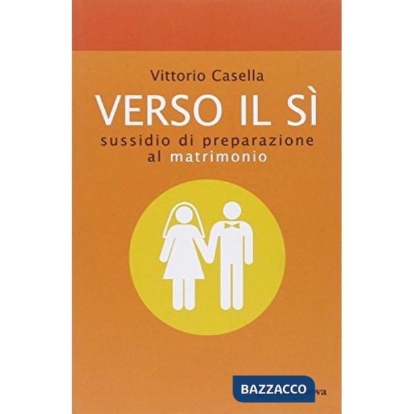 Verso il sì. Sussidio di preparazione al matrimonio
