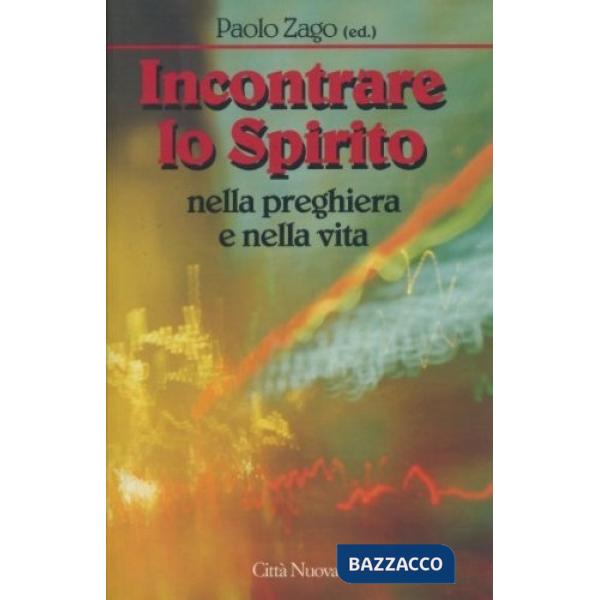 Incontrare lo Spirito nella preghiera e nella vita