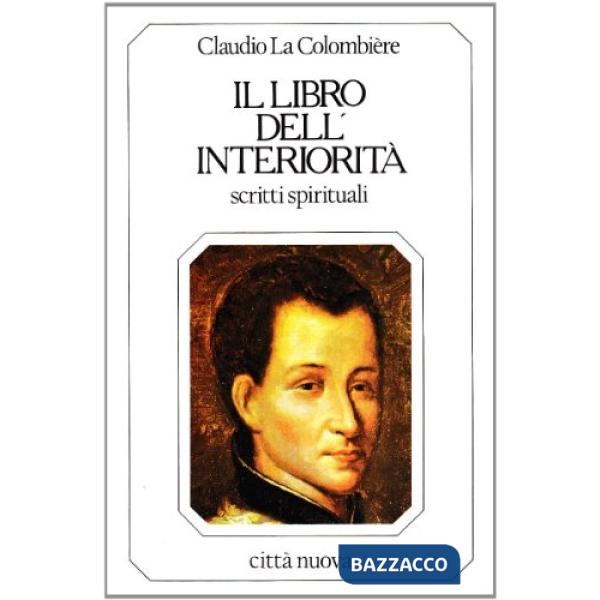Libro dell'interiorità. Scritti spirituali (Il)