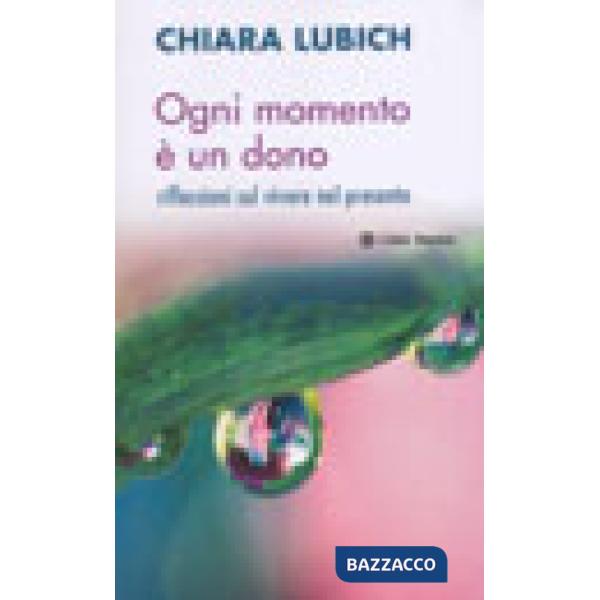 Ogni momento è un dono. Riflessioni sul vivere il presente