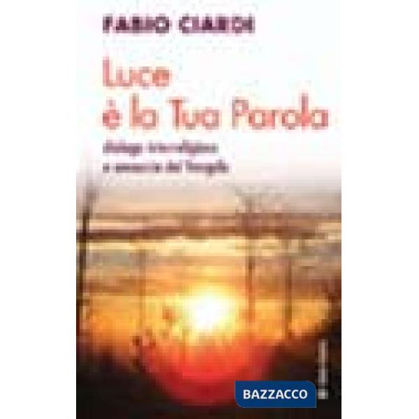 Luce è la tua parola. Dialogo interreligioso e annuncio del Vangelo