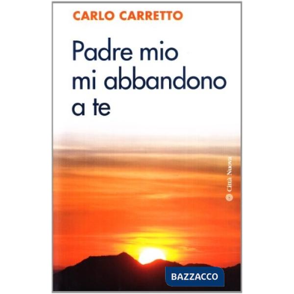 Padre mio mi abbandono a te