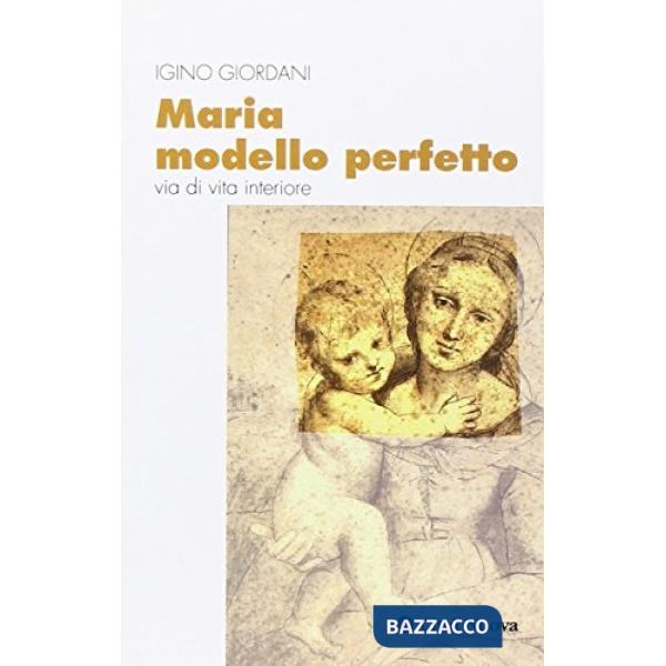 Maria modello perfetto. Via di vita interiore
