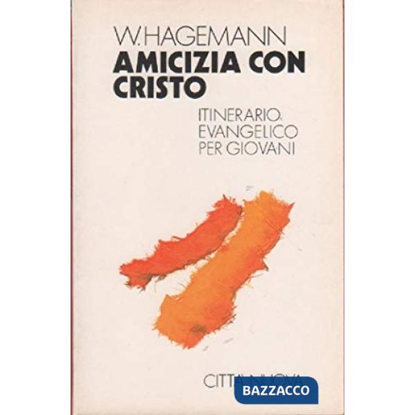 Amicizia con Cristo. Itinerario evangelico per giovani
