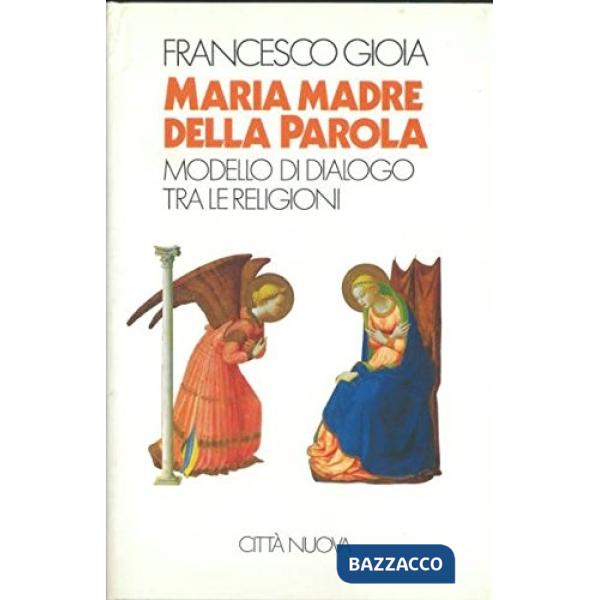 Maria madre della parola. Modello di dialogo tra le religioni