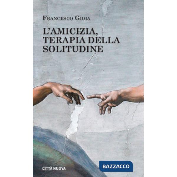 Amicizia, terapia della solitudine (L')