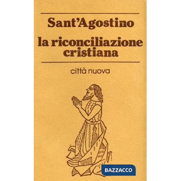 Riconciliazione cristiana. Prassi, ministero, tensioni (La)