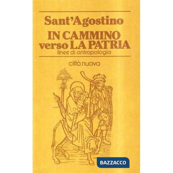 In cammino verso la patria. Linee di antropologia