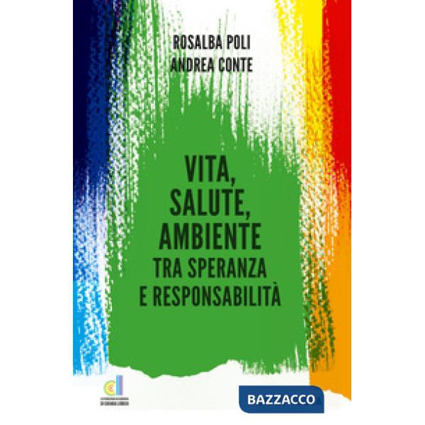 Vita, salute, ambiente tra speranza e responsabilità
