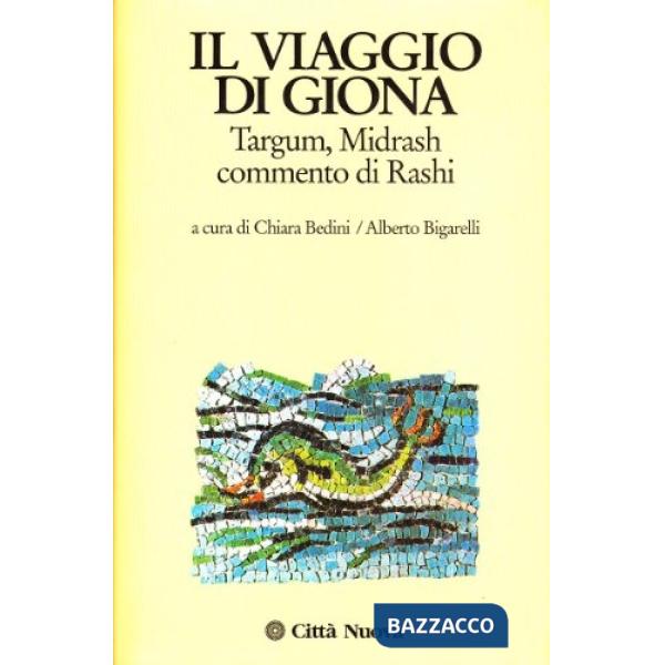 Viaggio di Giona. Targum, midrash, commento di Rashi (Il)