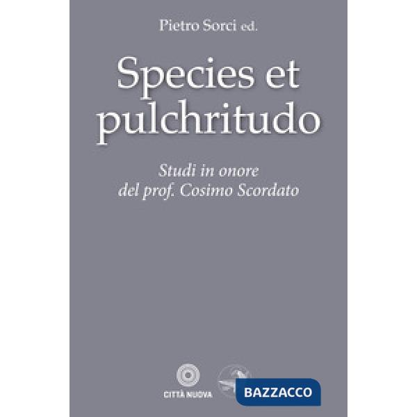 Species et pulchritudo. Studi in onore del prof. Cosimo Scordato