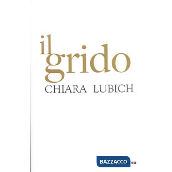 Grido. Gesù crocifisso e abbandonato nella storia e nella vita del Movimento dei Focolari dalla sua nascita nel 1943 all'alba de
