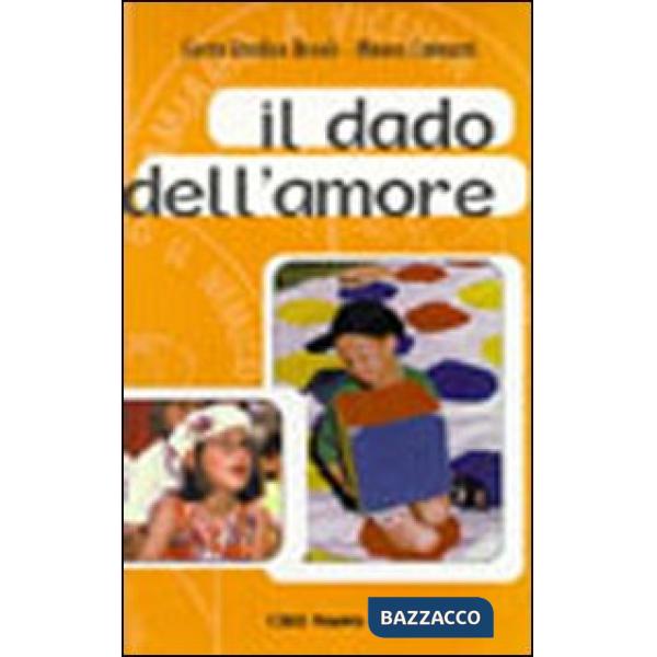 Dado dell'amore. Con i bambini alla scoperta di Dio (Il)