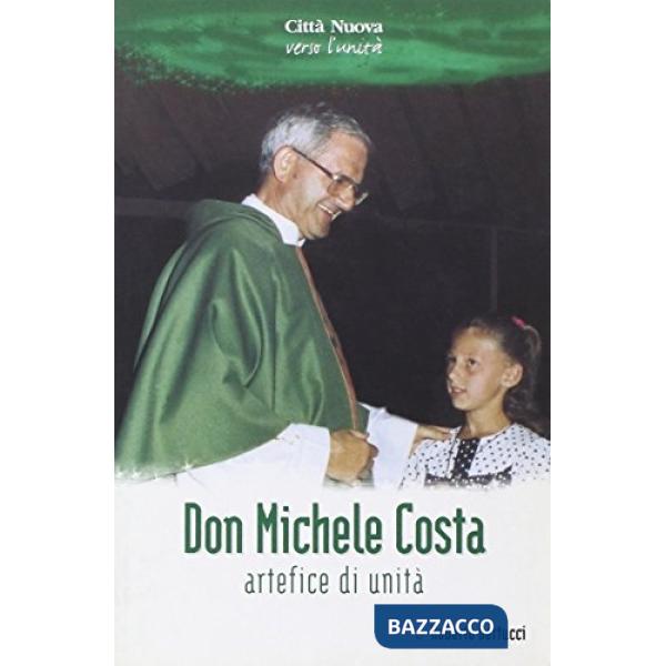 Don Michele Costa. Artefice di unità