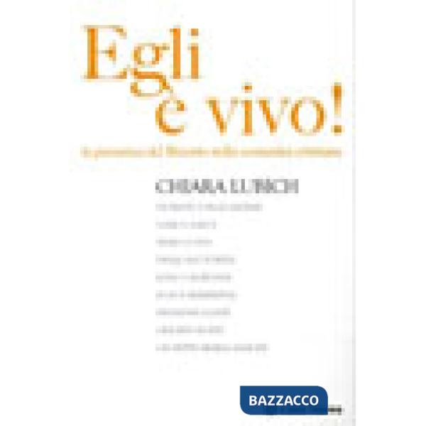 Egli è vivo! La presenza del Risorto nella comunità cristiana