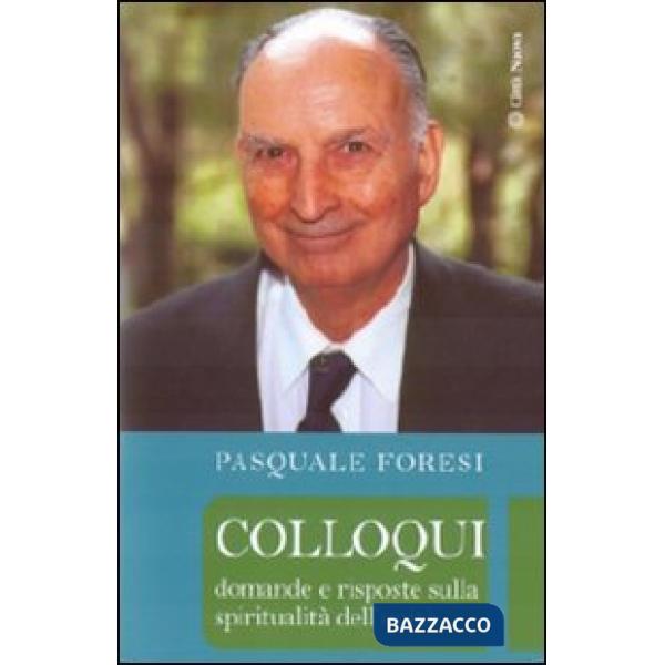 Colloqui. Domande e risposte sulla spiritualità dell'unità
