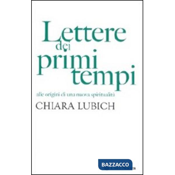 Lettere dei primi tempi. Alle origini di una nuova spiritualità